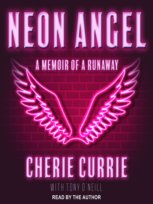 Title details for Neon Angel by Cherie Currie - Available